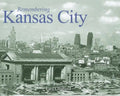 Remembering Kansas City - Paperback