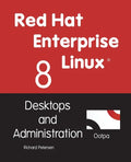 Red Hat Enterprise Linux 8: Desktops and Administration - Paperback