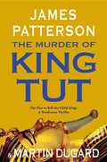 The Murder of King Tut: The Plot to Kill the Child King - A Nonfiction Thriller - Hardcover
