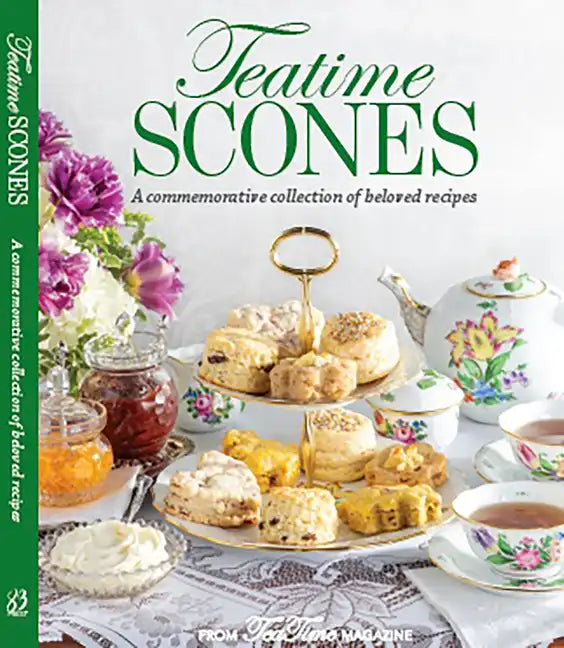 Teatime Scones: From the Editors of Teatime Magazine - Hardcover