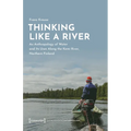 Thinking Like a River: An Anthropology of Water and Its Uses Along the Kemi River, Northern Finland - Paperback