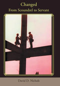 Changed: From Scoundrel to Servant - Hardcover