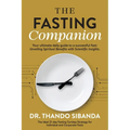 The Fasting Companion: Your ultimate daily guide to a successful fast: Unveiling Spiritual Benefits with Scientific Insights. - Paperback