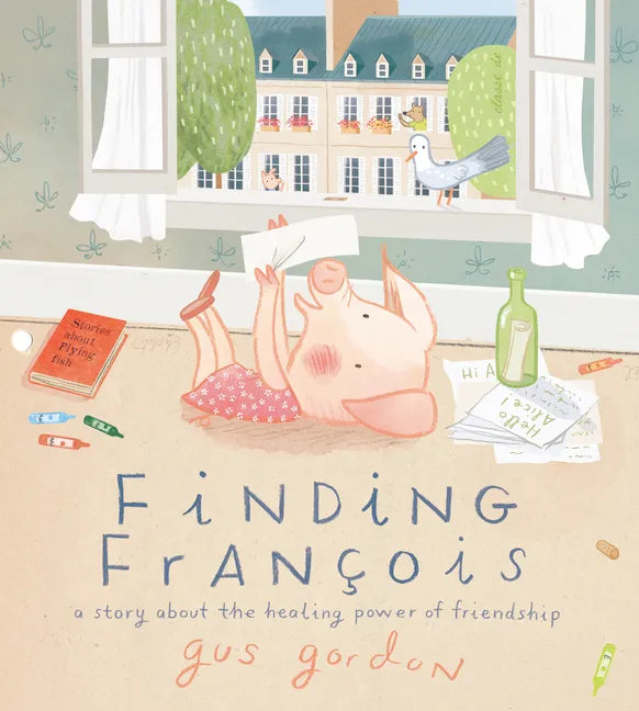 Finding François: A Story about the Healing Power of Friendship - Hardcover