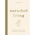 Unrushed Living - Hardcover