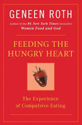 Feeding the Hungry Heart: The Experience of Compulsive Eating - Paperback