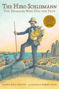 The Hero Schliemann: The Dreamer Who Dug for Troy - Paperback