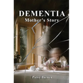 Dementia: Mothers' Story - Paperback