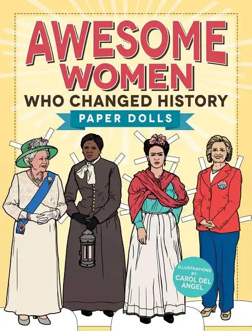 Awesome Women Who Changed History: Paper Dolls - Paperback