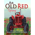 An Old Red Spring: Learning how a tractor runs! - Hardcover