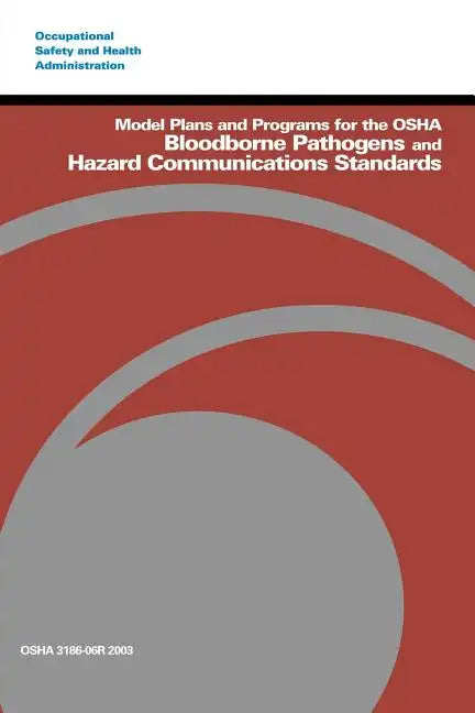 Model Plans and Programs for the OSHA Bloodborne Pathogens and Hazard Communications Standards - Paperback