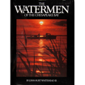 The Watermen of the Chesapeake Bay - Hardcover