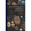The History and Object of Jewellery - Hardcover