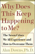 Why Does This Keep Happening?: The Seven Crises We All Expect and How to Overcome Them - Paperback