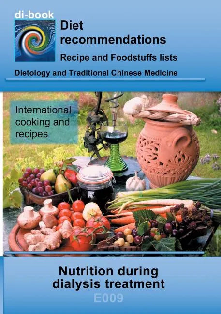 Nutrition during dialysis treatment: E009 DIETETICS - Protein and electrolyte - kidney - dialysis treatment - Paperback
