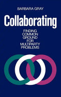 Collaborating: Finding Common Ground for Multiparty Problems - Hardcover