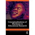 Conceptualizations of Blackness in Educational Research - Paperback