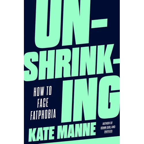 Unshrinking: How to Face Fatphobia - Hardcover