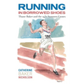 Running in Borrowed Shoes: Thane Baker and the 1952 Summer Games - Paperback