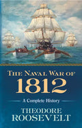 The Naval War of 1812: A Complete History - Paperback