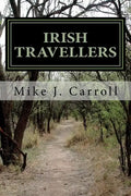 Irish Travellers: An Undocumented Journey Through History - Paperback
