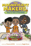 The Magnificent Makers #1: How to Test a Friendship - Paperback