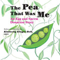 The Pea That Was Me: An Egg and Sperm Donation Story - Paperback