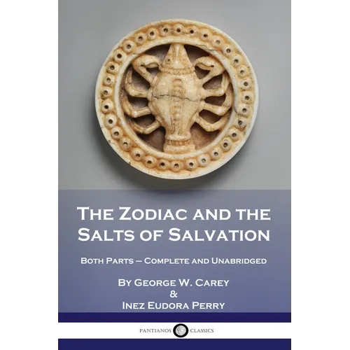 The Zodiac and the Salts of Salvation: Both Parts - Complete and Unabridged - Paperback