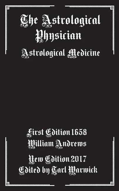 The Astrological Physician: Astrological Medicine - Paperback