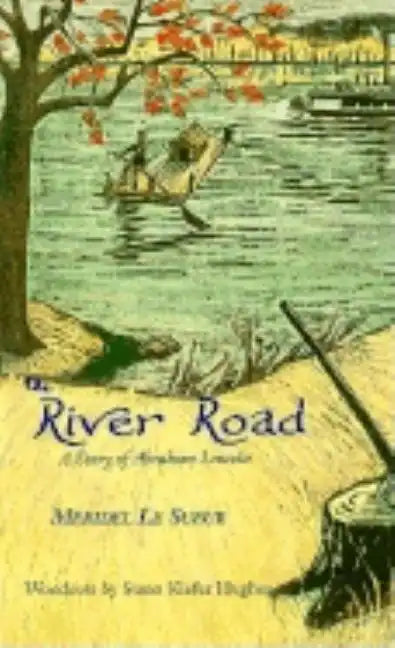 The River Road: A Story of Abraham Lincoln - Hardcover