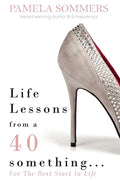 Life Lessons from a 40 something...: For The Best Start In Life - Hardcover