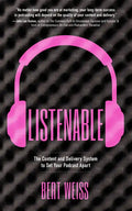 Listenable: The Content and Delivery System to Set Your Podcast Apart - Paperback
