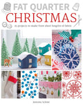 Fat Quarter: Christmas: 25 Projects to Make from Short Lengths of Fabric - Paperback