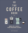 The Coffee Book: Barista Tips * Recipes * Beans from Around the World - Hardcover