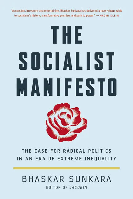 The Socialist Manifesto: The Case for Radical Politics in an Era of Extreme Inequality - Paperback