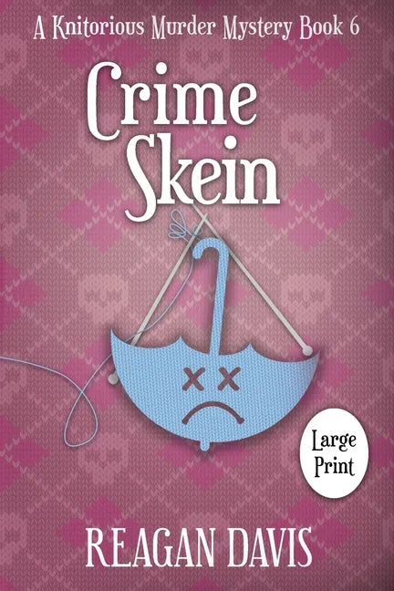 Crime Skein: A Knitorious Murder Mystery - Paperback