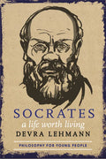 Socrates: A Life Worth Living - Paperback