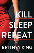 Kill Sleep Repeat: A Psychological Thriller - Paperback
