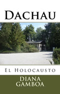Dachau: El Holocausto - Paperback