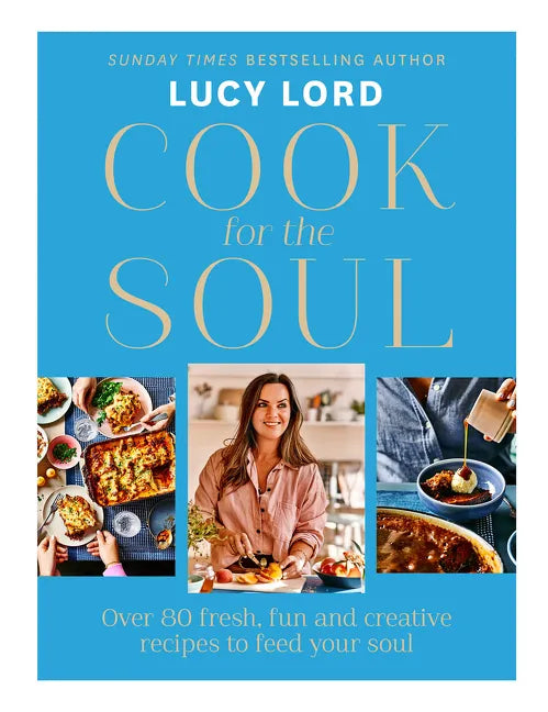 Cook for the Soul: Over 80 Fresh, Fun and Creative Recipes to Feed Your Soul - Hardcover
