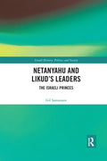 Netanyahu and Likud's Leaders: The Israeli Princes - Paperback