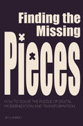 Finding the Missing Pieces: How to Solve the Puzzle of Digital Modernization and Transformation - Paperback