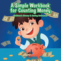 A Simple Workbook for Counting Money I Children's Money & Saving Reference - Paperback