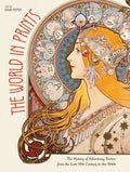 The World in Prints: The History of Advertising Posters from the Late 19th Century to the 1940s - Hardcover