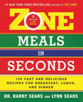 Zone Meals in Seconds: 150 Fast and Delicious Recipes for Breakfast, Lunch, and Dinner - Paperback