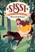 El Secreto del Bosque. Sissi, La Princesa Rebelde 1 / The Secret in the Forest - Hardcover