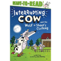 Interrupting Cow and the Wolf in Sheep's Clothing: Ready-To-Read Level 2 - Hardcover