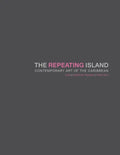 The Repeating Island: Contemporary Art of the Caribbean - Paperback