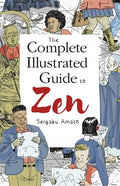 The Complete Illustrated Guide to Zen - Paperback