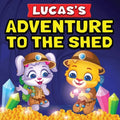 Lucas's Adventure To The Shed: From Shed Cleaning To Treasure Hunting Bedtime Story Book For Toddlers & Kids Lucas and Ruby's Imaginative Adventure C - Paperback